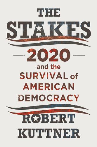 Паперова книга «The Stakes: 2020 and the Survival of American Democracy», автор Роберт Каттнер - фото №1
