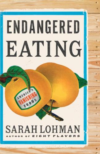 Бумажная книга «Endangered Eating: America's Vanishing Foods», автор Сара Лохман - фото №1