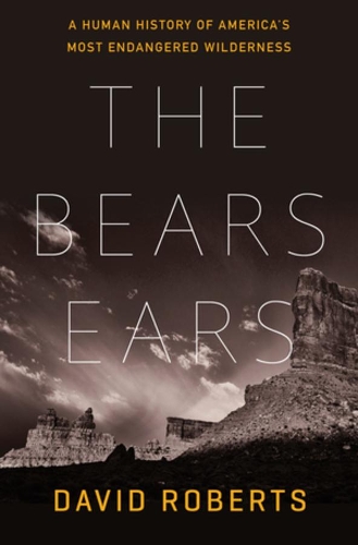 Паперова книга «The Bears Ears: A Human History of America's Most Endangered Wilderness», автор Грегорі Девід Робертс - фото №1
