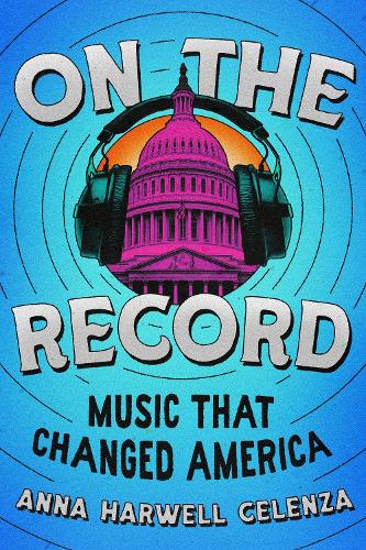 Бумажная книга «On the Record: Music that Changed America», автор Анна Харвелл Селенца - фото №1