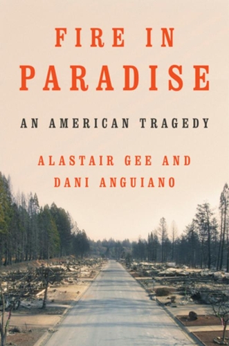 Паперова книга «Fire in Paradise: An American Tragedy», авторів Аластер Гі, Дані Ангіано - фото №1