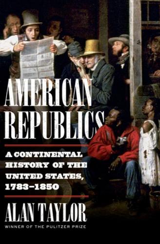 Паперова книга «American Republics: A Continental History of the United States, 1783-1850» - фото №1