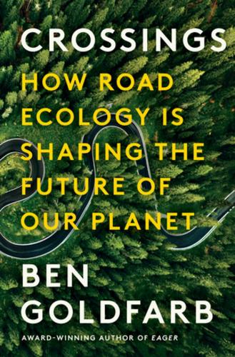 Бумажная книга «Crossings: How Road Ecology Is Shaping the Future of Our Planet», автор Бен Гольдфарб - фото №1