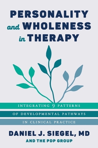 Бумажная книга «Personality and Wholeness in Therapy: Integrating 9 Patterns of Developmental Pathways in Clinical Practice», автор Дэниел Дж. Сигел - фото №1