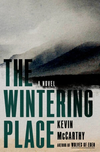 Паперова книга «The Wintering Place: A Novel», автор Кевін Маккарті - фото №1