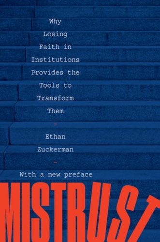Бумажная книга «Mistrust: Why Losing Faith in Institutions Provides the Tools to Transform Them», автор Итан Цукерман - фото №1
