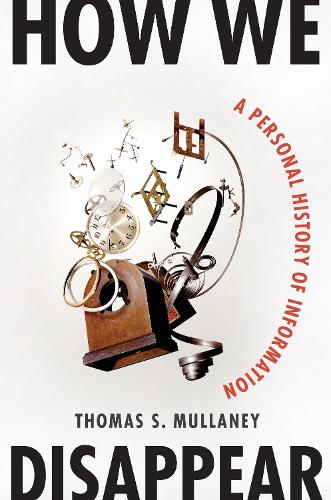 Бумажная книга «How We Disappear: A Personal History of Information», автор Томас С. Муллани - фото №1
