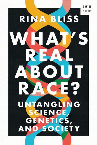 Бумажная книга «What's Real about Race?: Untangling Science, Genetics, and Society», автор Рина Блисс - фото №1