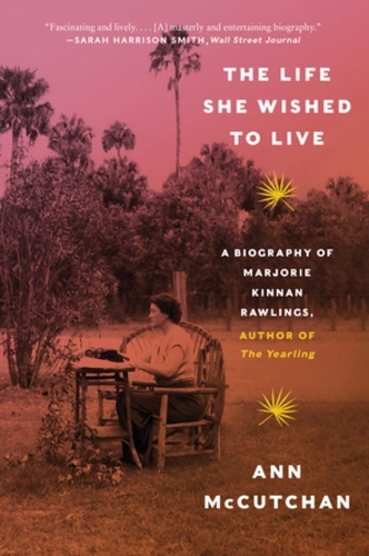 Paper book «The Life She Wished to Live: A Biography of Marjorie Kinnan Rawlings, author of The Yearling», author Ann McCutchan - фото №1