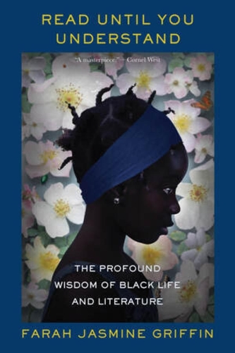Бумажная книга «Read Until You Understand: The Profound Wisdom of Black Life and Literature», автор Фара Жасмин Гриффин - фото №1