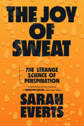 Бумажная книга «The Joy of Sweat: The Strange Science of Perspiration», автор Сара Эвертс - фото №1