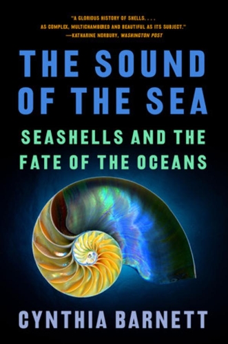 Бумажная книга «The Sound of the Sea: Seashells and the Fate of the Oceans», автор Синтия Барнетт - фото №1