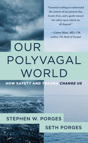 Бумажная книга «Our Polyvagal World: How Safety and Trauma Change Us», авторов Сет Поргес, Стивен В. Поргес - фото №1