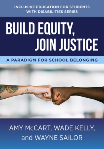 Паперова книга «Build Equity, Join Justice: A Paradigm for School Belonging», авторів Емі Маккарт, Уейд Келлі, Вейн Сейлор - фото №1