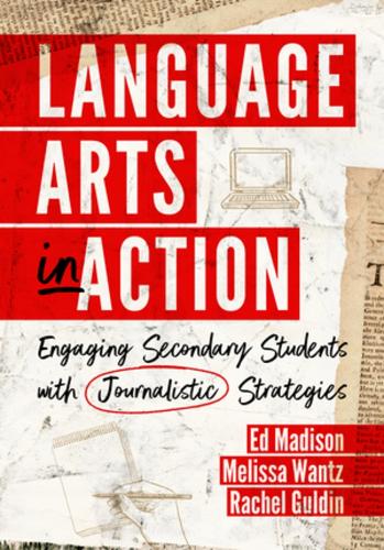Паперова книга «Language Arts in Action: Engaging Secondary Students with Journalistic Strategies», авторів Ед Медісон, Мелісса Ванц, Рейчел Ґулдін - фото №1