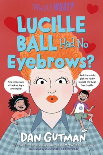 Бумажная книга «Lucille Ball Had No Eyebrows?», автор Дэн Гатмен - фото №1