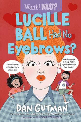 Бумажная книга «Lucille Ball Had No Eyebrows?», автор Дэн Гатмен - фото №1