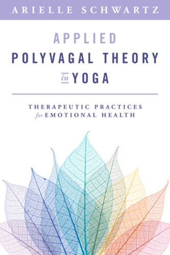 Бумажная книга «Applied Polyvagal Theory in Yoga: Therapeutic Practices for Emotional Health» - фото №1