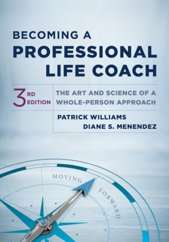 Бумажная книга «Becoming a Professional Life Coach: The Art and Science of a Whole-Person Approach», авторов Диана С. Менендес, Патрик Уильямс - фото №1