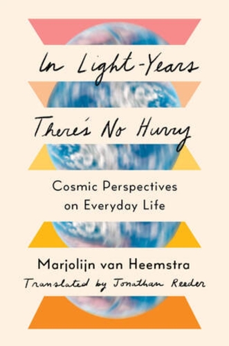 Бумажная книга «In Light-Years There's No Hurry: Cosmic Perspectives on Everyday Life», автор Марьолин ван Хеемстра - фото №1
