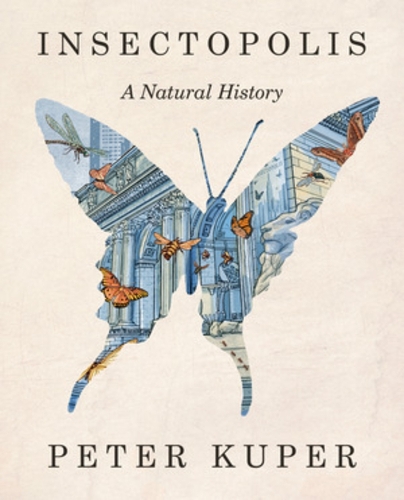 Бумажная книга «Insectopolis: A Natural History», автор Пётр Купер - фото №1