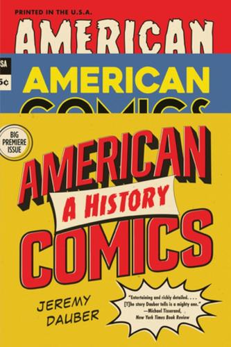 Паперова книга «American Comics: A History», автор Джеремі Даубер - фото №1