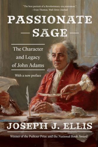 Бумажная книга «Passionate Sage: The Character and Legacy of John Adams», автор Джозеф Дж. Эллис - фото №1