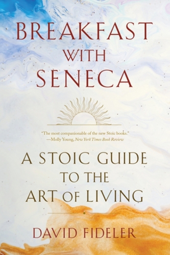Бумажная книга «Breakfast with Seneca: A Stoic Guide to the Art of Living», автор Дэвид Фиделер - фото №1