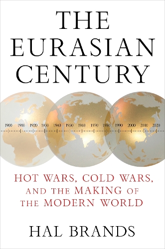 Бумажная книга «The Eurasian Century: Hot Wars, Cold Wars, and the Making of the Modern World», автор Хэл Брэндс - фото №1