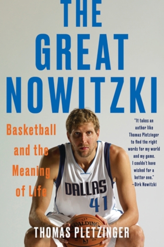 Бумажная книга «The Great Nowitzki: Basketball and the Meaning of Life», автор Томас Плетцингер - фото №1
