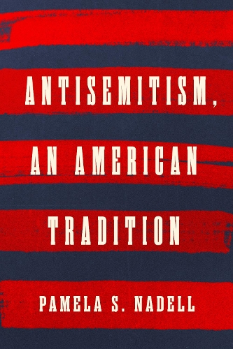 Паперова книга «Antisemitism, an American Tradition», автор Памела С. Наделл - фото №1