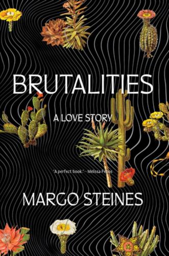 Бумажная книга «Brutalities: A Love Story», автор Марго Стайнс - фото №1