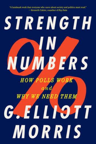 Паперова книга «Strength in Numbers: How Polls Work and Why We Need Them», автор Г. Елліот Морріс - фото №1