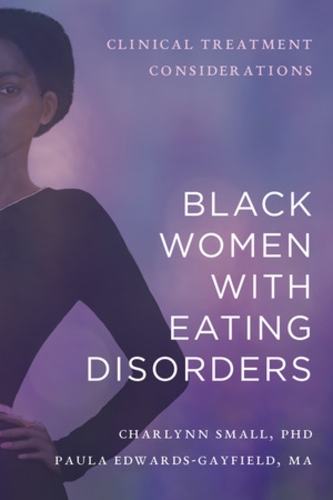 Бумажная книга «Black Women with Eating Disorders: Clinical Treatment Considerations», авторов Чарлин Смолл, Пола Эдвардс-Гейфилд - фото №1