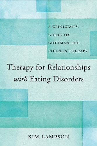 Бумажная книга «Therapy for Relationships with Eating Disorders: A Clinician's Guide to Gottman-RED Couples Therapy», автор Ким Лэмпсон - фото №1