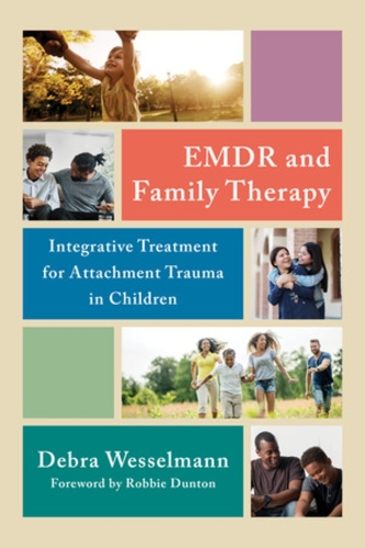 Бумажная книга «EMDR and Family Therapy: Integrative Treatment for Attachment Trauma in Children», автор Дебра Вессельманн - фото №1