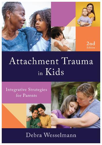 Паперова книга «Attachment Trauma in Kids: Integrative Strategies for Parents», автор Дебра Вессельманн - фото №1