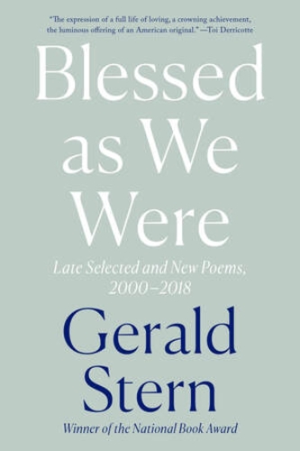 Бумажная книга «Blessed as We Were: Late Selected and New Poems, 2000-2018», автор Джеральд Стерн - фото №1