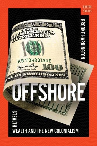 Бумажная книга «Offshore: Stealth Wealth and the New Colonialism», автор Брук Харрингтон - фото №1