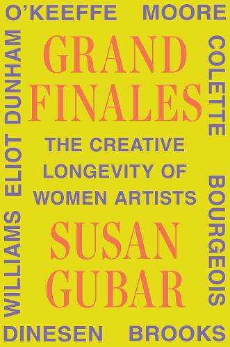 Бумажная книга «Grand Finales: The Creative Longevity of Women Artists», автор Сьюзен Губар - фото №1