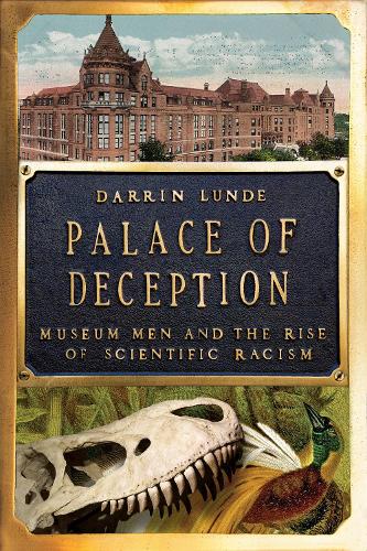 Бумажная книга «Palace of Deception: Museum Men and the Rise of Scientific Racism», автор Даррин Ланде - фото №1