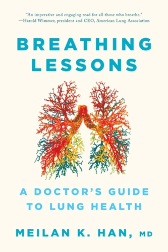 Бумажная книга «Breathing Lessons: A Doctor's Guide to Lung Health», автор МейЛан К. Хань - фото №1