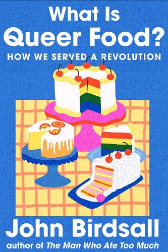 Паперова книга «What Is Queer Food?: How We Served a Revolution», автор Джон Бердсолл - фото №1