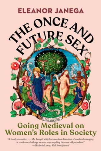 Паперова книга «The Once and Future Sex: Going Medieval on Women's Roles in Society» - фото №1