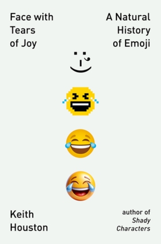 Бумажная книга «Face with Tears of Joy: A Natural History of Emoji», автор Кит Хьюстон - фото №1