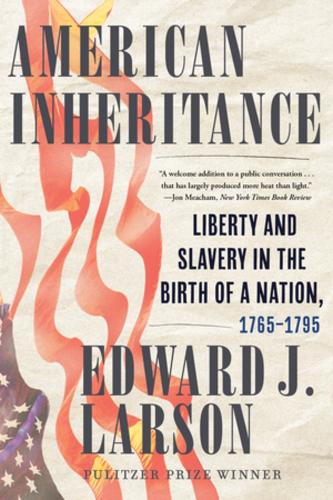 Бумажная книга «American Inheritance: Liberty and Slavery in the Birth of a Nation, 1765-1795» - фото №1