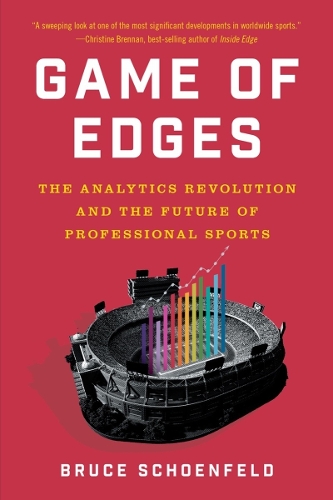 Бумажная книга «Game of Edges: The Analytics Revolution and the Future of Professional Sports», автор Брюс Шенфельд - фото №1