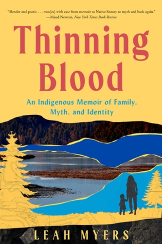 Паперова книга «Thinning Blood: An Indigenous Memoir of Family, Myth, and Identity», автор Лія Майерс - фото №1