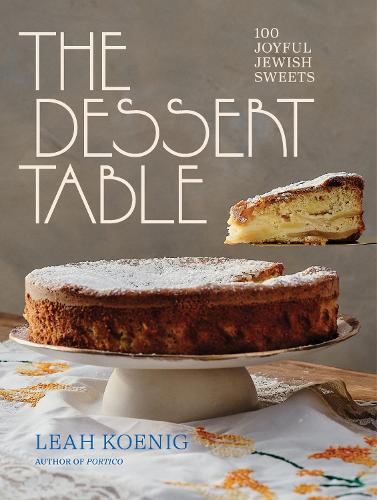 Paper book «The Dessert Table: 100 Joyful Jewish Sweets», author Leah Koenig - фото №1