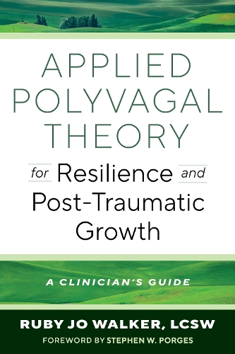 Бумажная книга «Applied Polyvagal Theory for Resilience and Post-Traumatic Growth: A Clinician's Guide», автор Руби Джо Уокер - фото №1